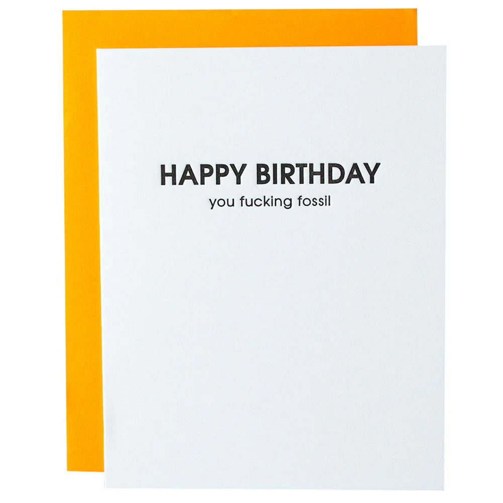 Happy Birthday you f*cking fossil Birthday Card