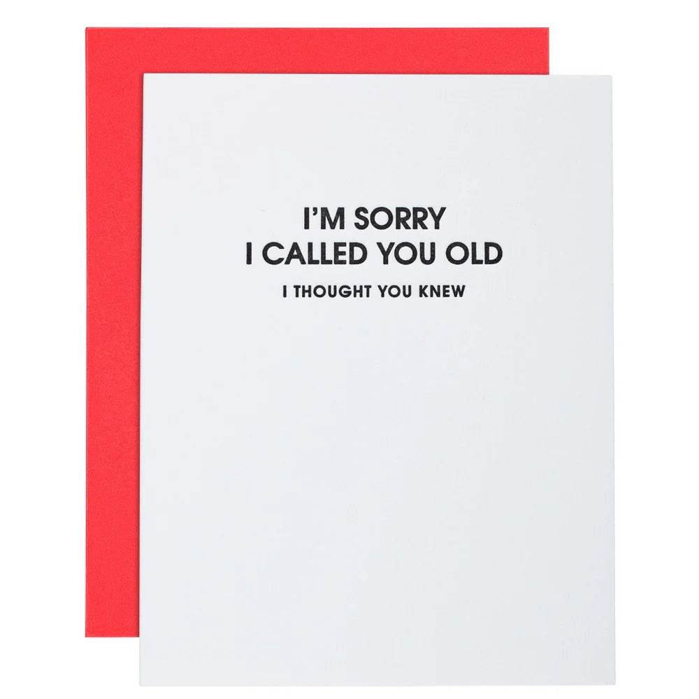 I'm Sorry I Called You Old I Thought You Knew Birthday Card