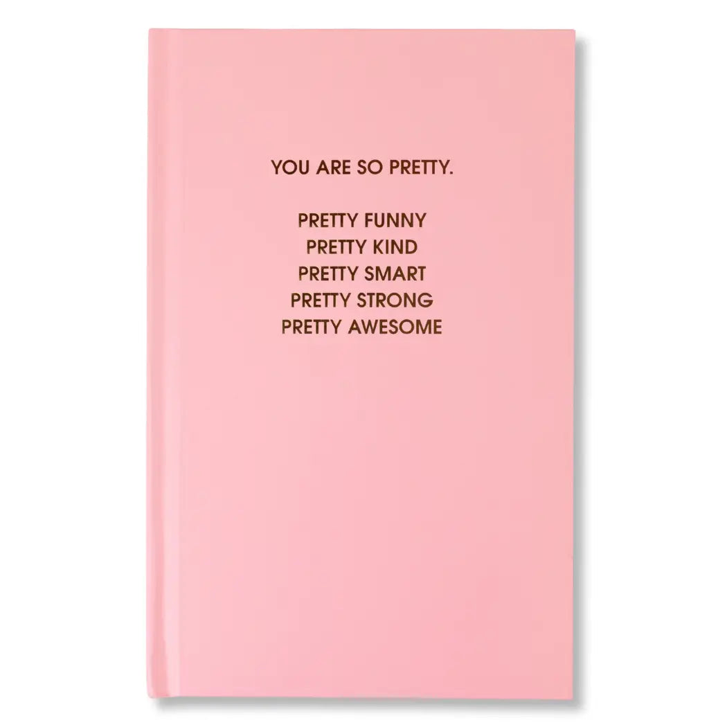 You Are So Pretty - Hardcover Daily Journal
