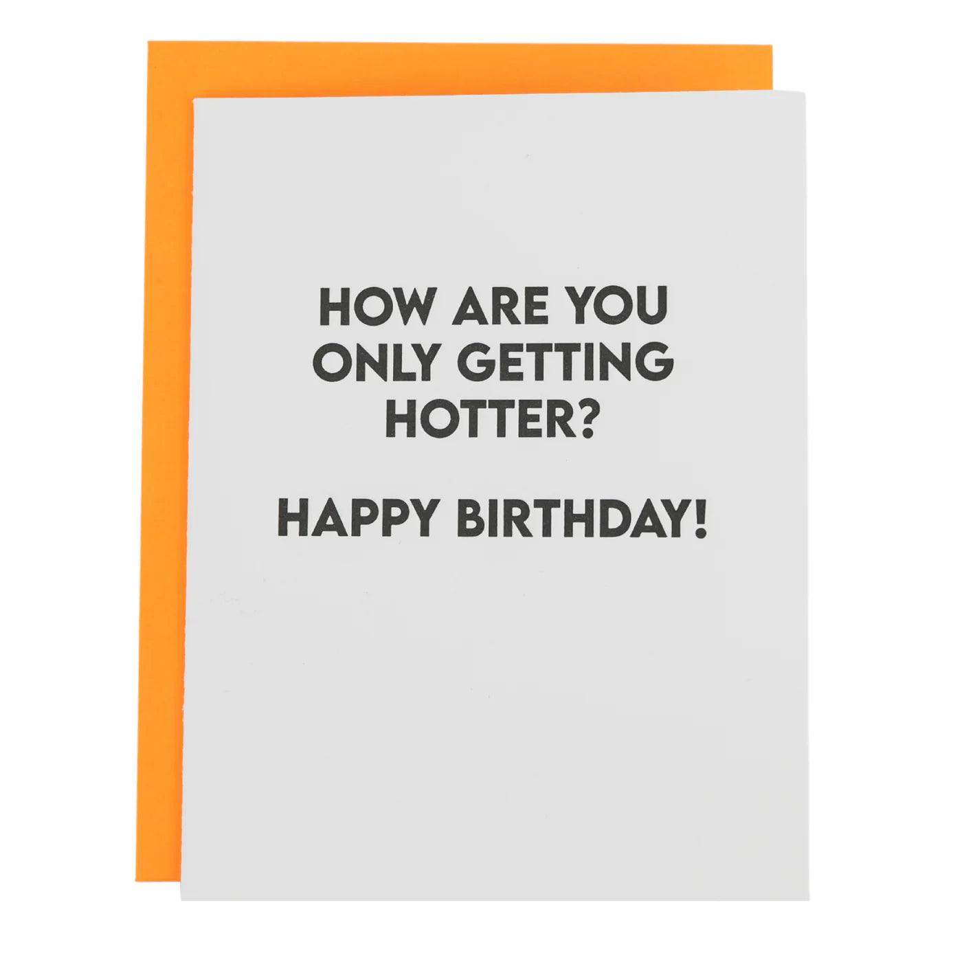 How Are You Only Getting Hotter Happy Birthday Birthday Card