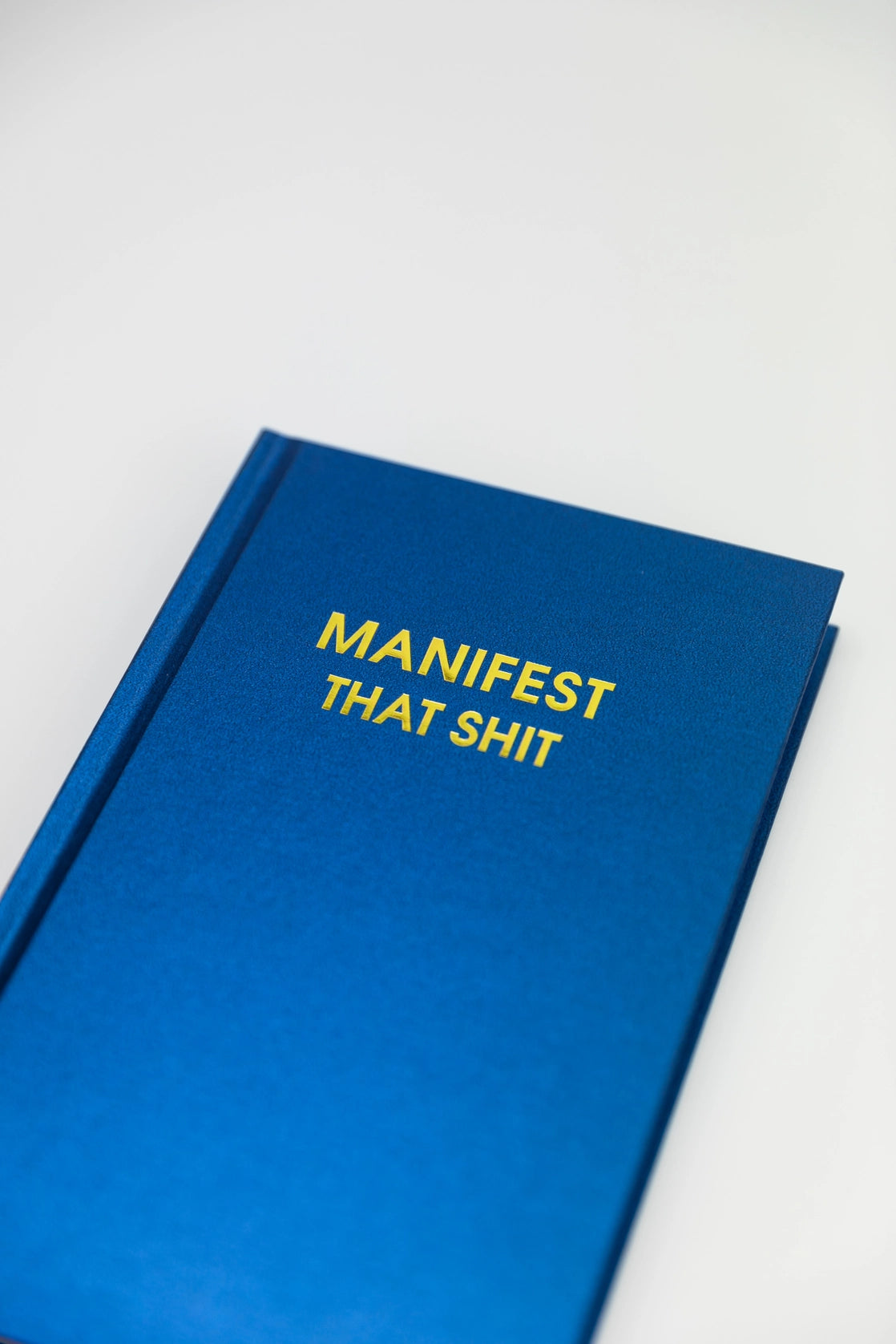 Manifest That Shit - Hardcover Daily Journal