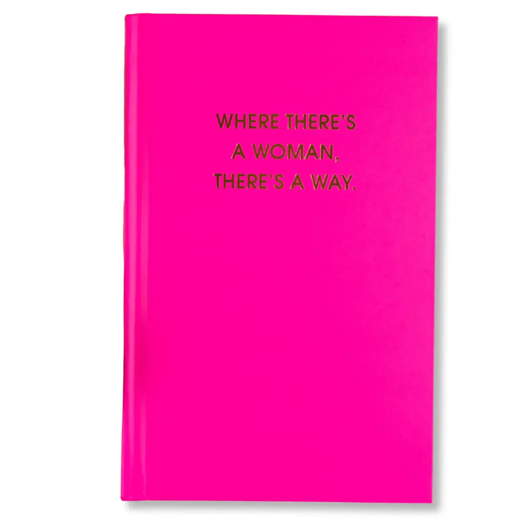 Where There's A Woman, There's A Way - Hardcover Daily Journal