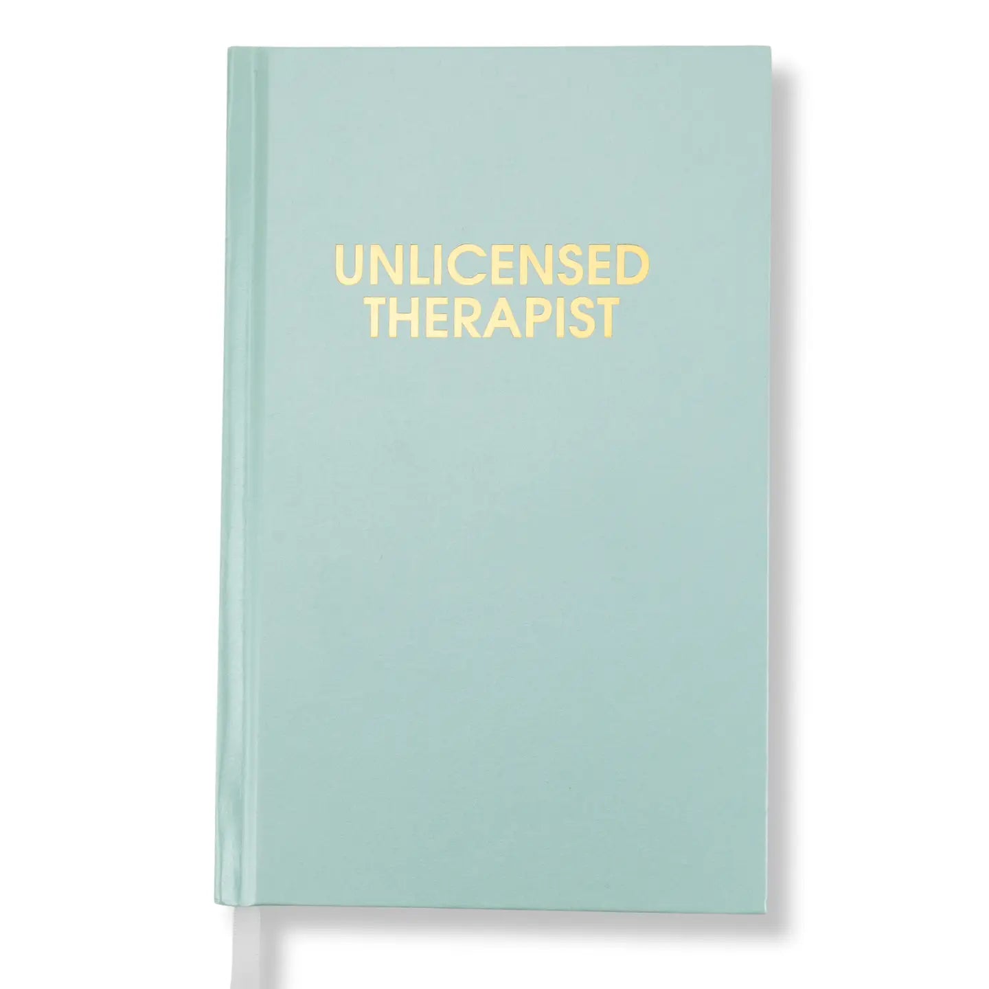 Unlicensed Therapist - Hardcover Daily Journal