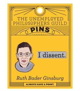 Ruth Bader Ginsburg & I Dissent Pins
