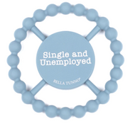 Single and Unemployed Teether