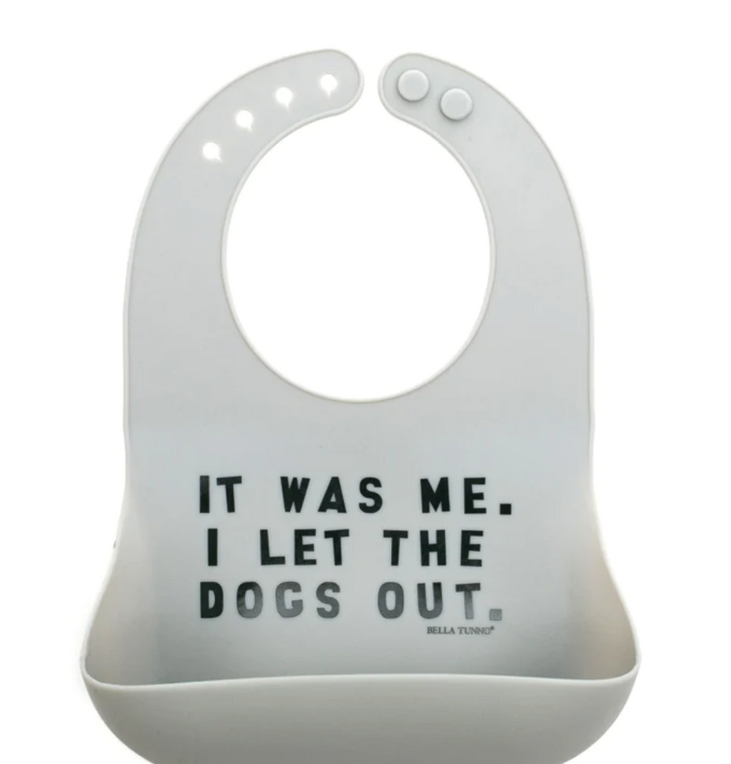 It Was Me. I Let The Dogs Out Wonder Bib
